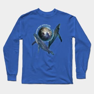 Save the whales, Save the Planet Long Sleeve T-Shirt